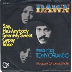 Dawn -feat. Tony Orlando ‎– Say, has anybody seen my sweet gypsy rose|1973     Bell Records ‎– 2008 185-Single