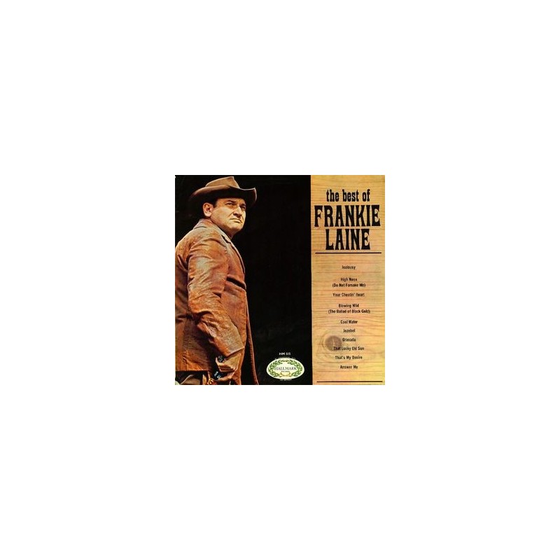 Laine Frankie – The Best Of Frankie Laine |1967 Hallmark Records – HM 515 UK Laine Frankie – The Best Of Frankie Laine |1967 Hallmark Records – HM 515 UK