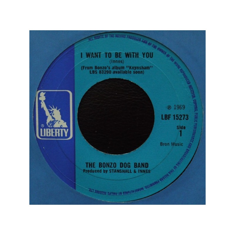 Bonzo Dog Band The- I Want to be with you|1969     Liberty ‎– LBF 15273-Single