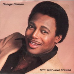 Benson ‎George – Turn Your Love Around|1981   Warner Bros. Records ‎– WB 17877-Single