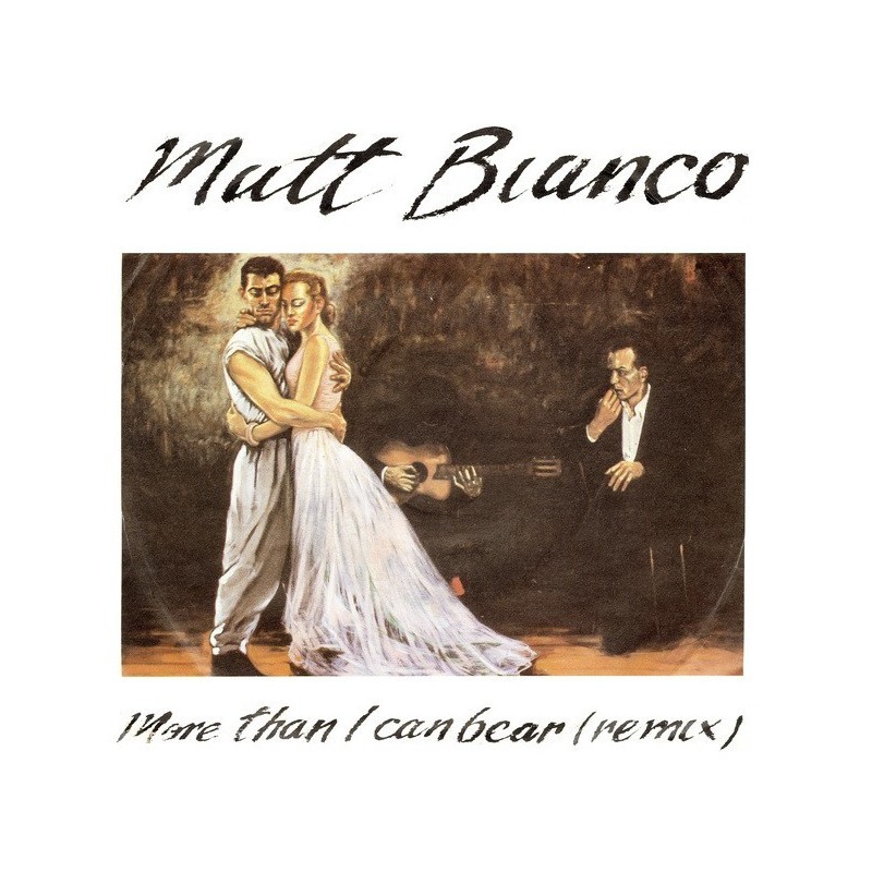 Matt Bianco ‎– More thani can bear (Remix)|1985     WEA ‎– 249 143-7-Single