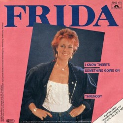 Frida ‎– I know there's something going on / Threnody|1982     Polydor ‎– 2002 170-Single