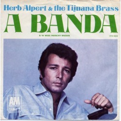 Alpert Herb & The Tijuana Brass ‎– A Banda / Miss Frenchy Brown |1967    Deutsche Grammophon ‎– 210 009 -Single