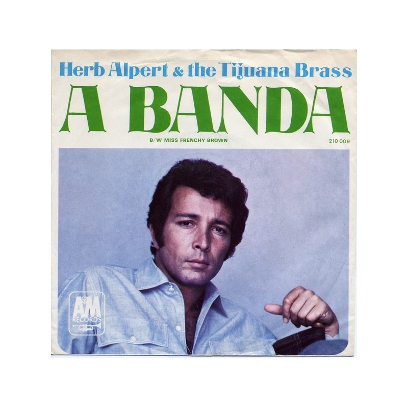 Alpert Herb & The Tijuana Brass ‎– A Banda / Miss Frenchy Brown |1967    Deutsche Grammophon ‎– 210 009 -Single