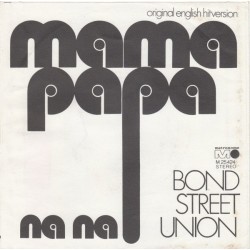 Bond Street Union ‎– Mama Papa|1972     Metronome ‎– M 25 424-Single
