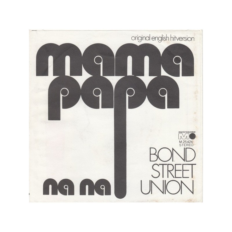 Bond Street Union – Mama Papa|1972 Metronome – M 25 424-Single Bond Street Union – Mama Papa|1972 Metronome – M 25 424-Single