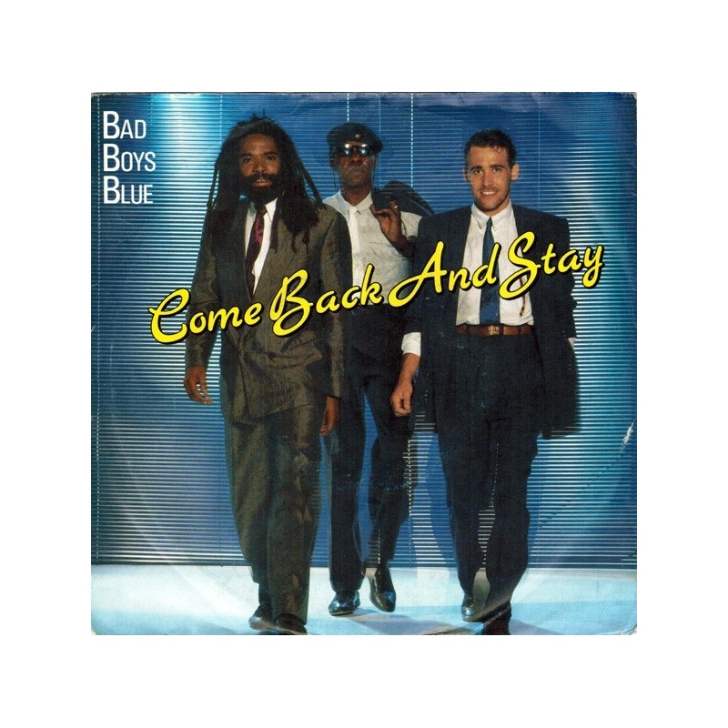 Bad Boys Blue ‎– Come back and stay|1987    Coconut ‎– 109 404-Single