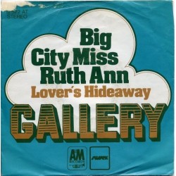 Gallery‎– Big City Miss Ruth Ann|1973     A&M Records ‎– 12 522 AT-Single