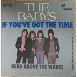Babys ‎The – If You've Got The Time|1976     Chrysalis ‎– 6155 089-Single