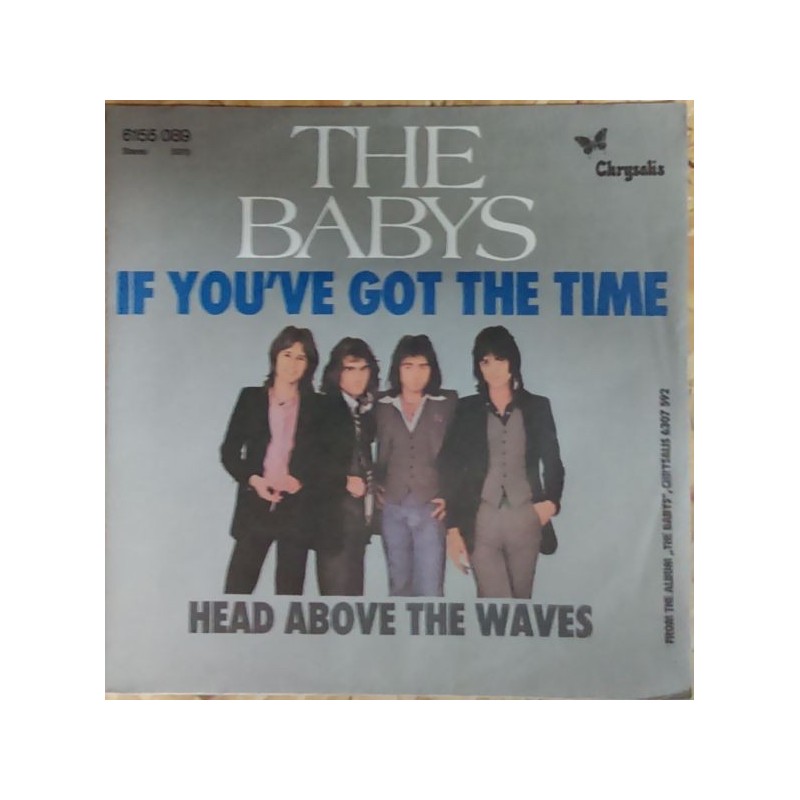 Babys The – If You've Got The Time|1976 Chrysalis – 6155 089-Single Babys The – If You've Got The Time|1976 Chrysalis – 6155 089-Single