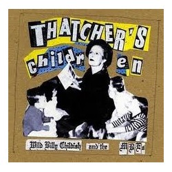 Childish Wild Billy and the MBE's ‎– Thatcher's Children|2008     DAMGOOD 313-LP