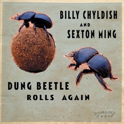 Chyldish Billy and Sexton Ming ‎– Dung Beetle rolls again|2011     DAMGOOD387LP