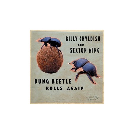 Chyldish Billy and Sexton Ming ‎– Dung Beetle rolls again|2011     DAMGOOD387LP