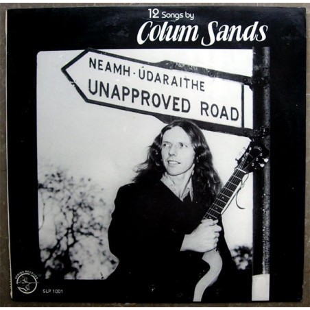 Sands ‎Colum – Unapproved Road|1982      Spring Records ‎– SLP 1001