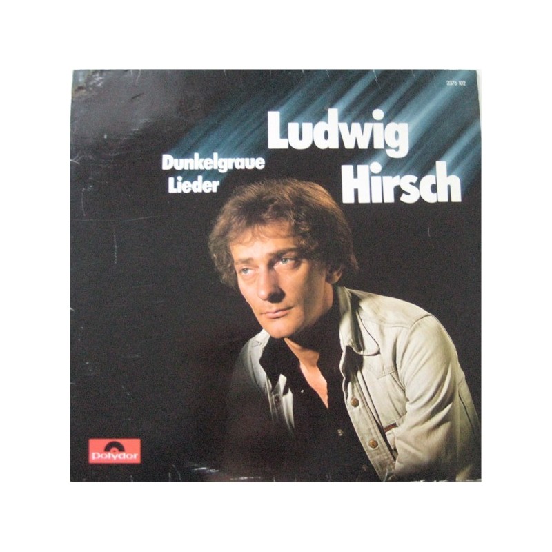 Hirsch Ludwig – Dunkelgraue Lieder|1978 Polydor – 2376 102 Hirsch Ludwig – Dunkelgraue Lieder|1978 Polydor – 2376 102