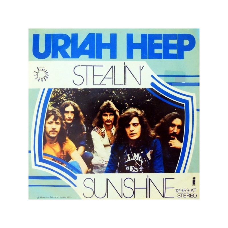 Uriah Heep ‎– Stealin' / Sunshine|1973    Island Records ‎– 12 959 AT-Single