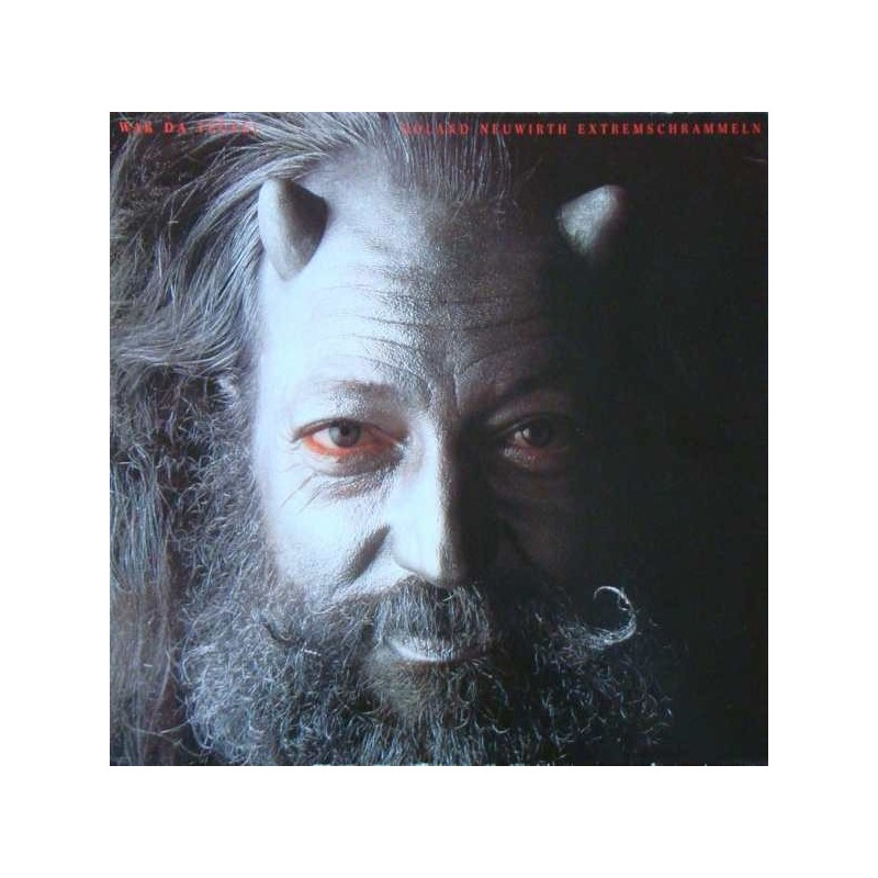 Neuwirth Roland Extremschrammeln– Waß Da Teufel|1989 WEA – 229 246 137-1 Neuwirth Roland Extremschrammeln– Waß Da Teufel|1989 WEA – 229 246 137-1