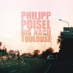 Poisel ‎Philipp – Bis Nach Toulouse|2010    Grönland Records ‎– LPGRON110