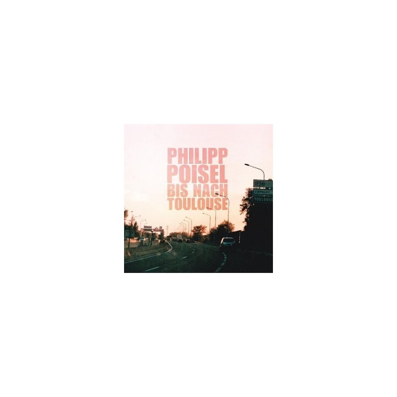 Poisel ‎Philipp – Bis Nach Toulouse|2010    Grönland Records ‎– LPGRON110