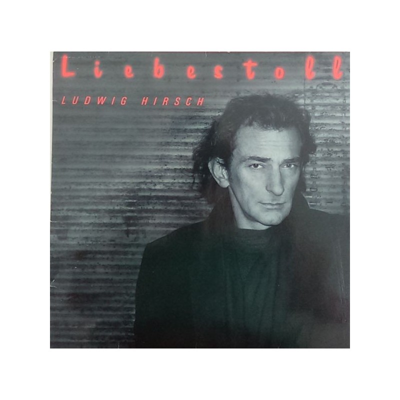 Hirsch Ludwig – Liebestoll|1988 Polydor 835 480-1 Hirsch Ludwig – Liebestoll|1988 Polydor 835 480-1
