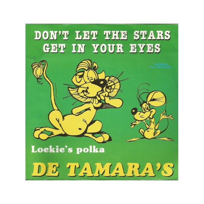 De Tamara's ‎– Don't let the stars get in your eyes / Loekie's Polka|1982     Paprika – Pst.0433/4031-Single