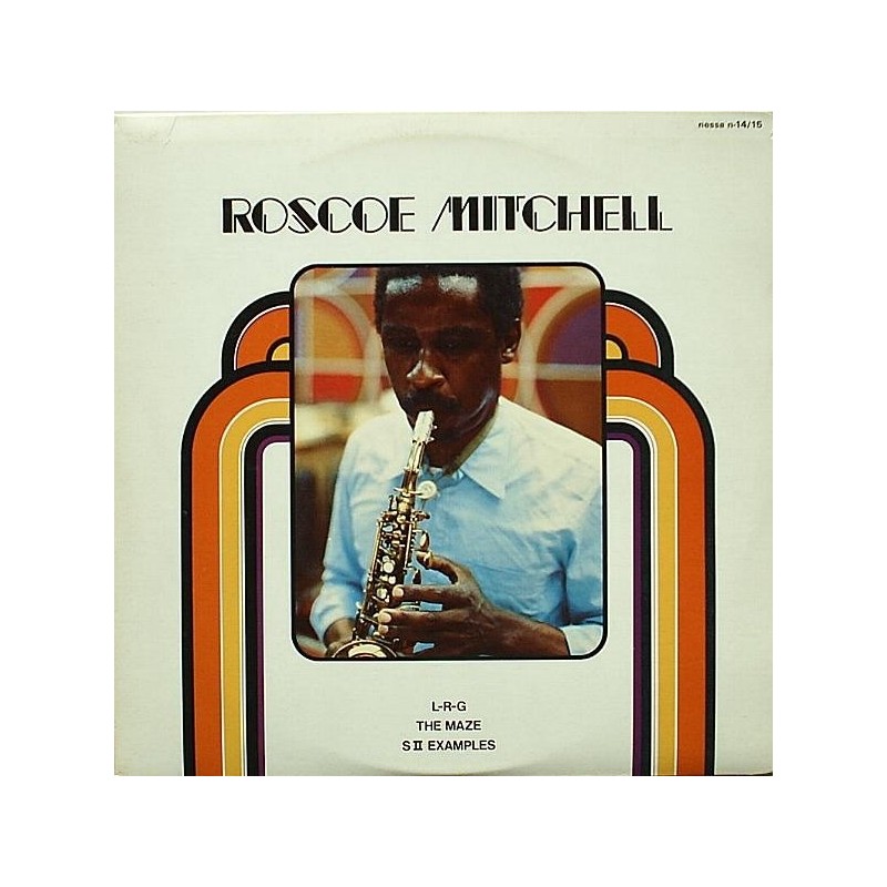 Mitchell Roscoe ‎– L-R-G / The Maze / S II Examples |1978 Nessa Records ‎– N-14/15