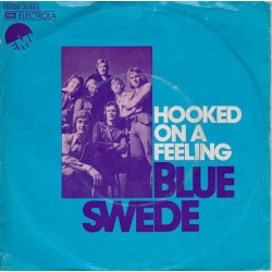 Blue Swede ‎– Hooked on a Feeling|1973    EMI Electrola ‎– 1C 006-34 834-Single