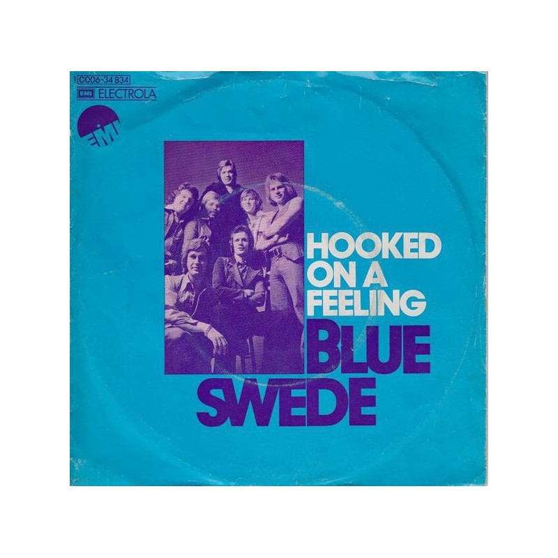 Blue Swede ‎– Hooked on a Feeling|1973    EMI Electrola ‎– 1C 006-34 834-Single