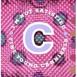 Fine Young Cannibals ‎– I'm not satisfied|1990      London Records ‎– 886 894-7-Single