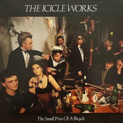 Icicle Works ‎The – The Small Price of a Bicycle|1985    Beggars Banquet	BEGA 61