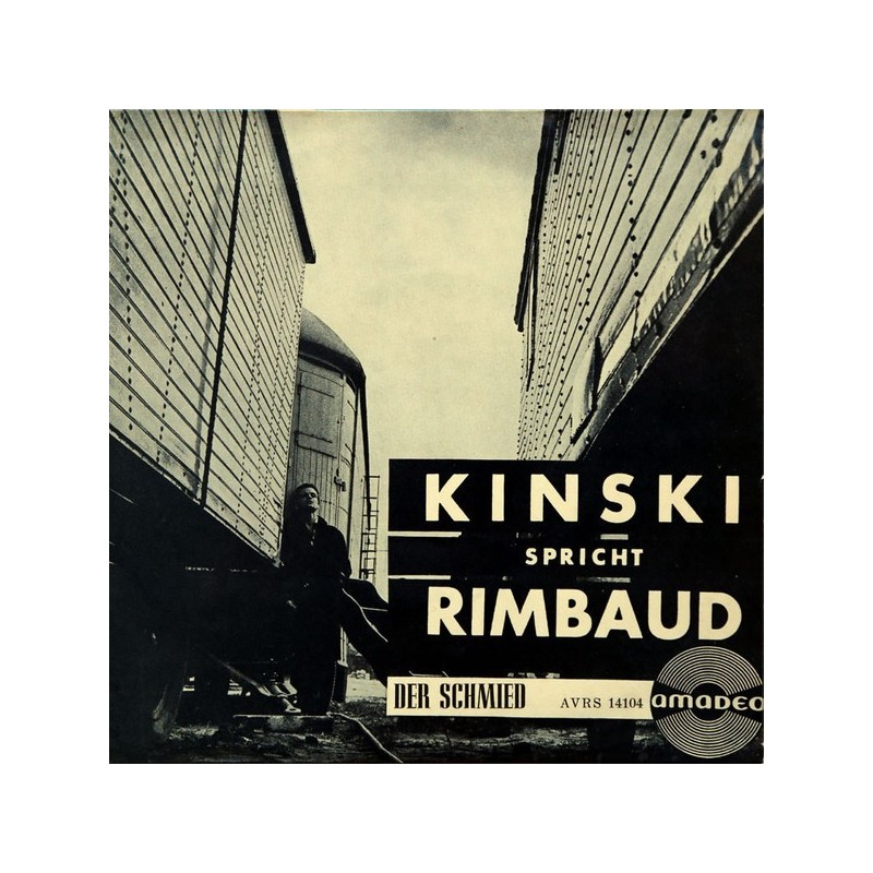 Kinski spricht Rimbaud ‎– Der Schmied|1960   Amadeo ‎– AVRS EP 14104-Single-EP