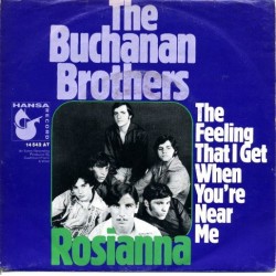 Buchanan Brothers – Rosianna / The Feeling that i get when your near me|1970     Hansa ‎– 14542 AT-Single