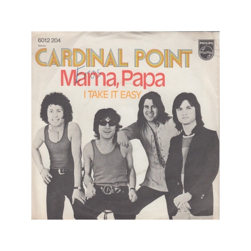 Cardinal Point ‎– Mama, Papa / I Take It Easy|1972   Philips ‎– 6012 204 -Italy-Single