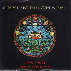 Blakeley ‎Peter – Crying in the Chapel|1989   	Capitol Records	006-20 3511 7-Single