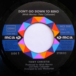 Christie Tony ‎– Don't Go Down To Reno|1972    MCA Records ‎– MCS 5981-Single