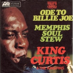 King Curtis & The Kingpins ‎– Ode to Billie Joe|1967   Atlantic ‎– Atl. 70.238-Single
