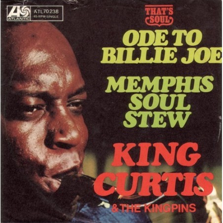 King Curtis & The Kingpins ‎– Ode to Billie Joe|1967   Atlantic ‎– Atl. 70.238-Single