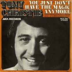 Christie ‎Tony – You just don't have the magic anymore|1973     MCA Records ‎– MCS 7063-Single