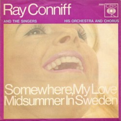 Conniff ‎Ray – Somewhere, my Love / Midsummer in Sweden|1966      CBS ‎– 2089-Single
