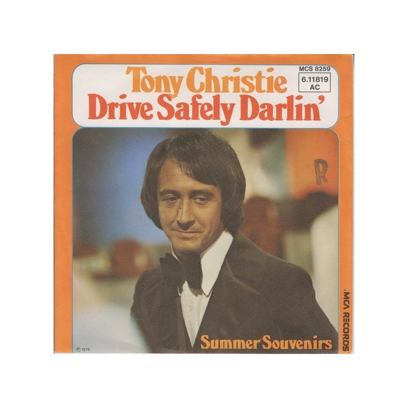 Christie ‎Tony – Drive Safely Darlin'|1975    MCA Records ‎– MCS 8259-Single