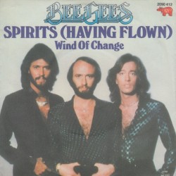 Bee Gees ‎– Spirits (Having Flown) / Wind of Change|1979     RSO ‎– 2090 412-Single