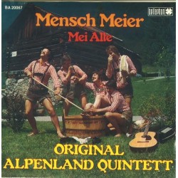 Original Alpenland Quintett ‎– Mensch Meier|1977   Bellaphon ‎– BA 20067-Single