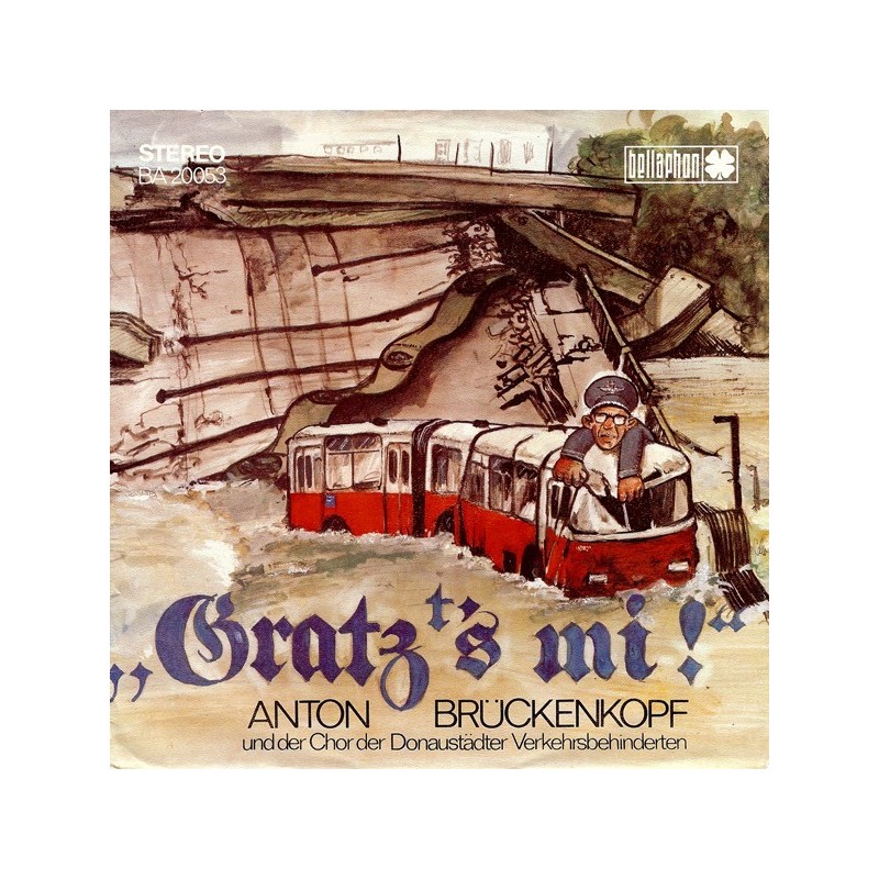Brückenkopf Anton und der Chor der Donaustädter Verkehrsbehinderten ‎– Gratz's Mi !|1976    Bellaphon ‎– BA 20053-Single