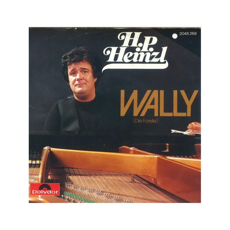 Heinzl Hans Peter – Wally (Die Forelle)|1980 Polydor – 2048 268-Single Heinzl Hans Peter – Wally (Die Forelle)|1980 Polydor – 2048 268-Single