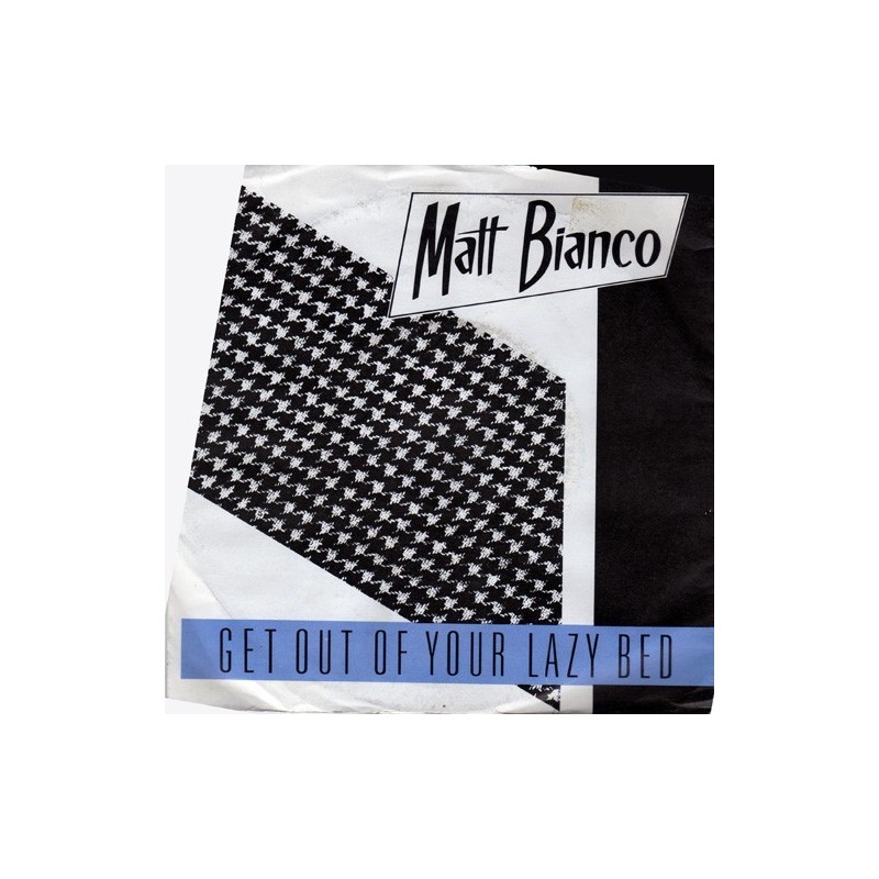 Matt Bianco ‎– Get out of your lazy Bed|1983     WEA ‎– 24-9532-7-Single