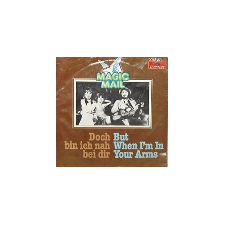 Magic Mail ‎– Doch bin ich nah' bei dir / But when i'm in your Arms|1980    Polydor ‎– 2048 271-Single