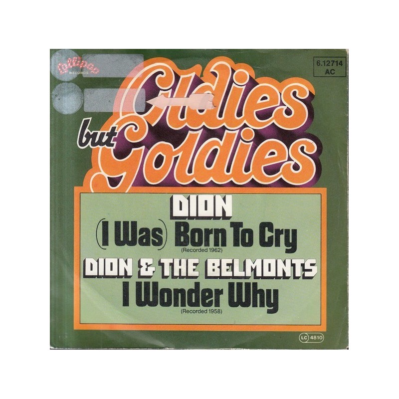 Dion& The Belmonts – (I Was) Born To Cry / I Wonder Why| Lollipop Records – 6.12 714 Dion& The Belmonts – (I Was) Born To Cry / I Wonder Why| Lollipop Records – 6.12 714