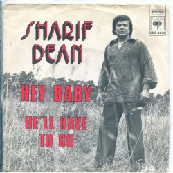 Dean ‎Sharif – Hey Baby / He'll Have To Go|1976    CBS 4073-Single