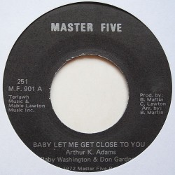 Washington Baby  & Don Gardner ‎– Baby Let Me Get Close To You|1972     Master Five ‎– M.F. 901-Single