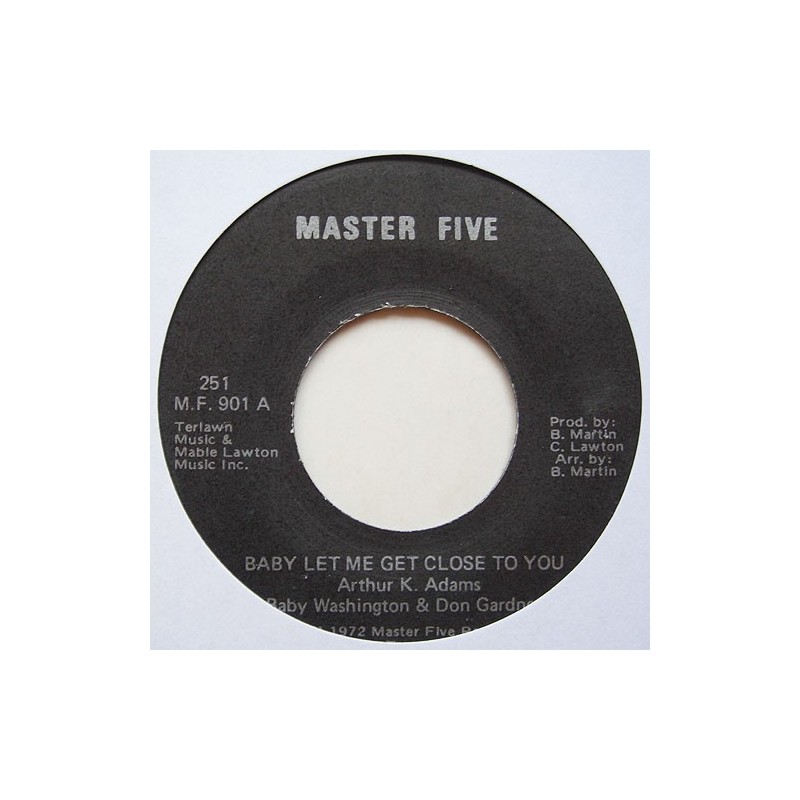Washington Baby  & Don Gardner ‎– Baby Let Me Get Close To You|1972     Master Five ‎– M.F. 901-Single